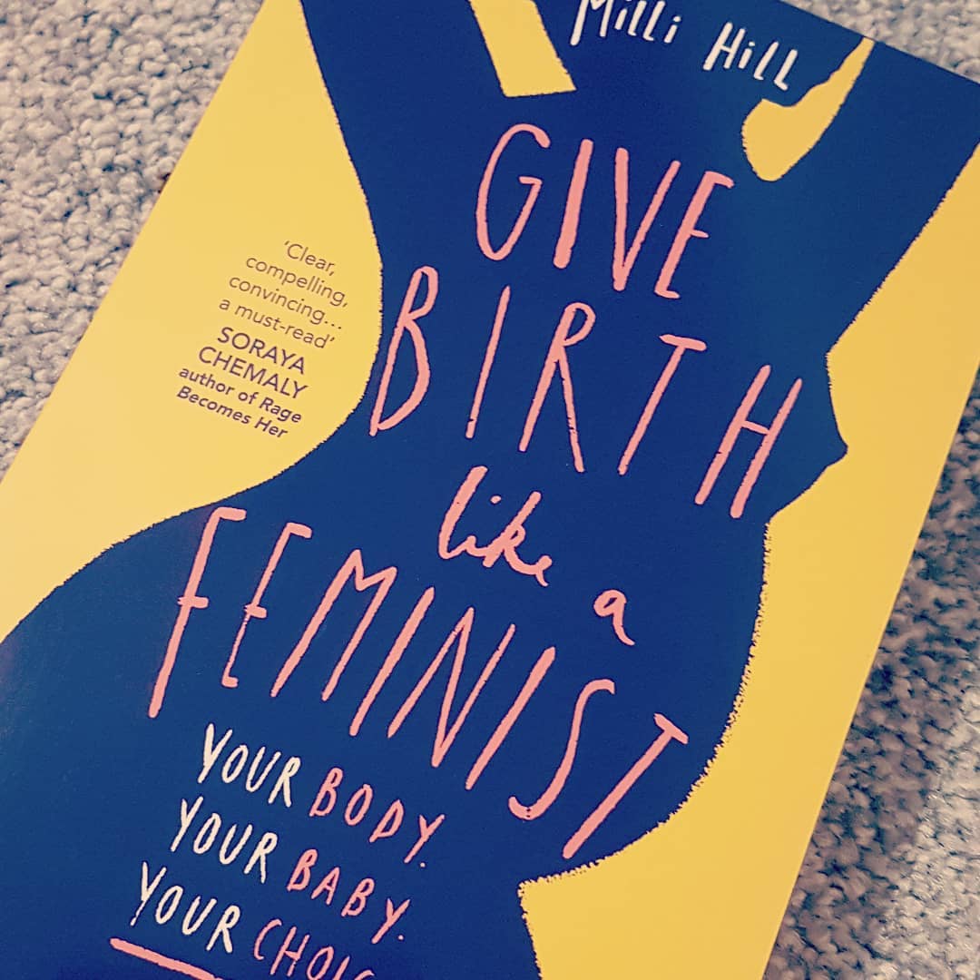 Give Birth Like a Feminist by Milli Hill Review