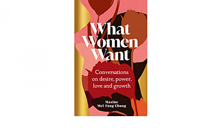 Welldoing Book of the Month: What Women Want by Maxine Mei-Fung Chung